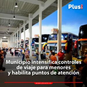Municipio intensifica controles de viaje para menores y habilita puntos de atención