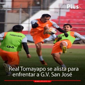 Real Tomayapo ultima detalles para jugar en Oruro