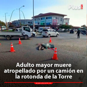 Adulto mayor muere atropellado por un camión en la rotonda de la Torre Petrolera