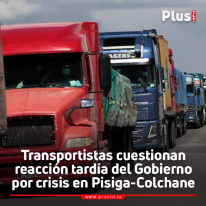 Transportistas cuestionan reacción tardía del Gobierno por crisis en Pisiga-Colchane